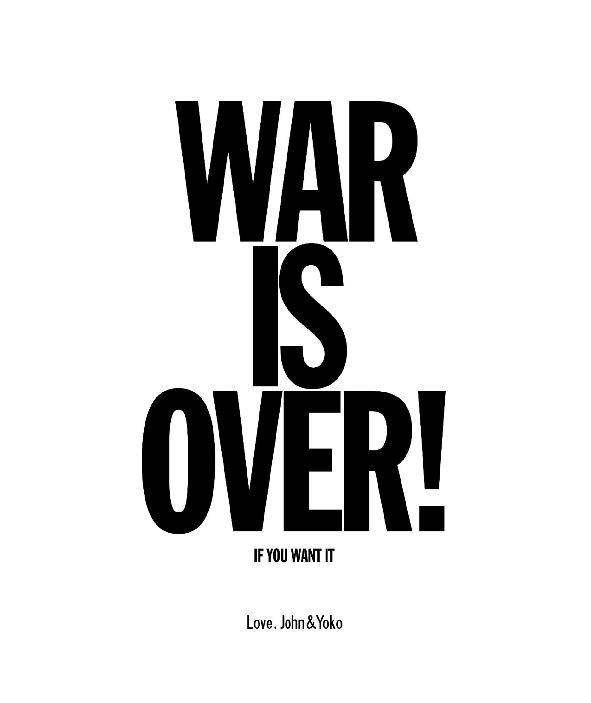 War Is Over! If you want it. Love, John and Yoko